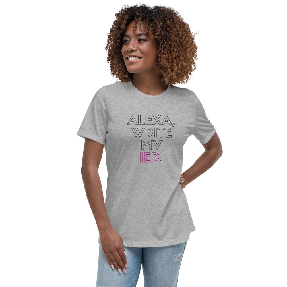 ALEXA, WRITE MY IEP MINIMALISTIC Women's Relaxed T-Shirt