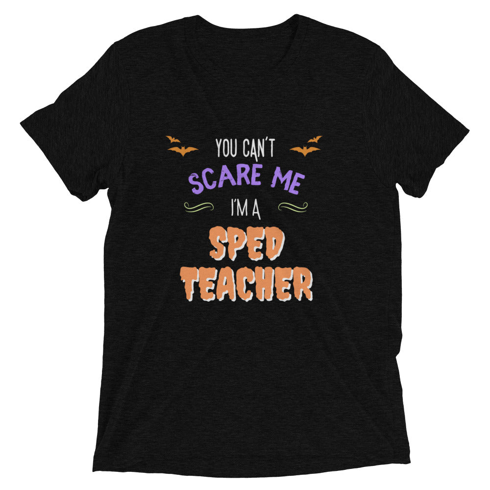 YOU CAN'T SCARE ME Unisex Short Sleeve T-Shirt (TRI-BLEND)