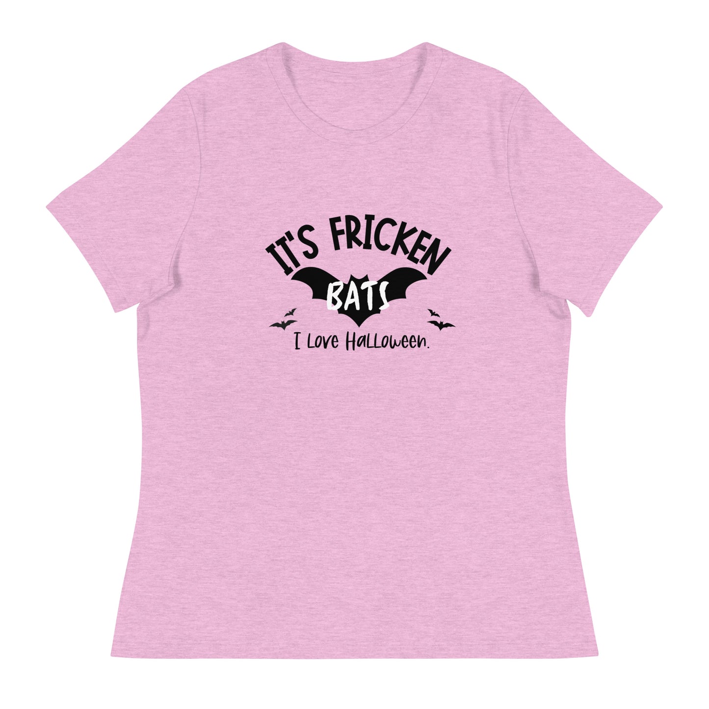 IT'S FRICKEN BATS Women's Relaxed T-Shirt