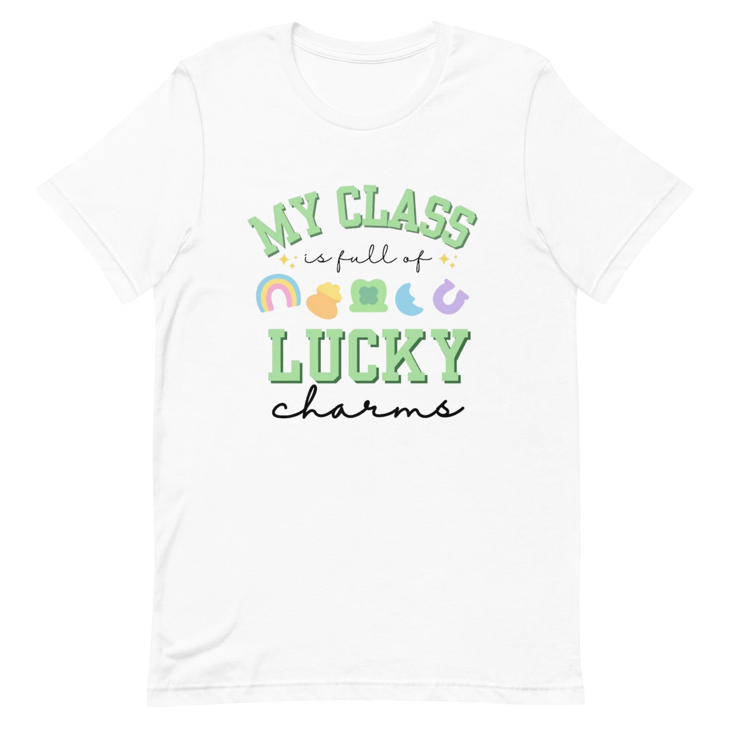 MY CLASS IS FULL OF LUCKY CHARMS Unisex T-shirt
